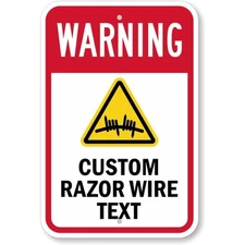 Custom Razor Wire Warning Aluminum Weatherproof Sign b00940