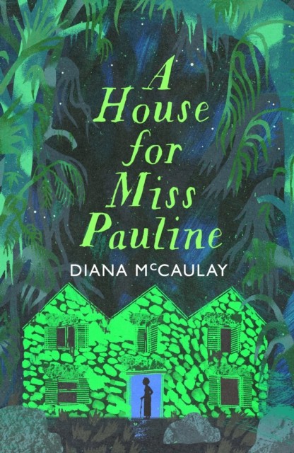 House for Miss Pauline by Diana McCaulay (Hardback Book)