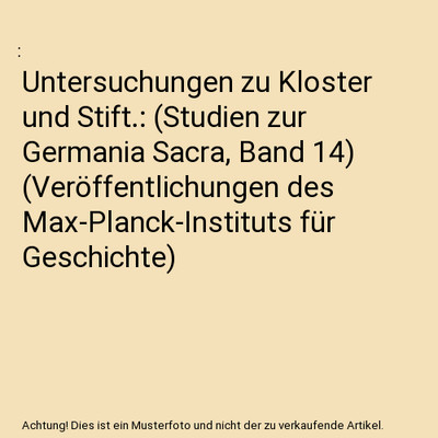 Untersuchungen zu Kloster und Stift.: [Studien zur Germania Sacra, Band 14] 