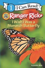 Jennifer Bové Ranger Rick: I Wish I Was a Monarch Butterfly (Paperback)