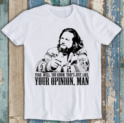 Lustiges T-Shirt The Big Lebowski Film Zitat The Dude Well That's Just Like M1443