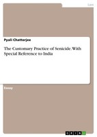 The Customary Practice Of Senicide. With Special Reference To India Pyali Chatte