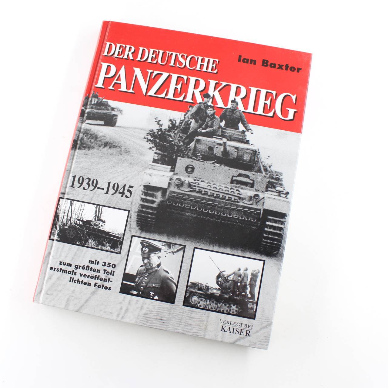 Der deutsche Panzerkrieg 1939-1945 book by Ian Baxter