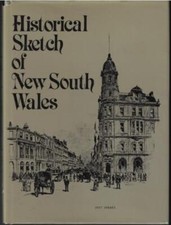 Historical Sketch of New South Wales ; 1974 Facsimile Reissue of 1886 Edition HC