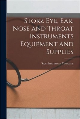 Storz Eye, Ear, Nose and Throat Instruments Equipment and Supplies (Paperback or
