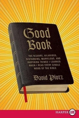 Good Book LP: The Bizarre, Hilarious, Disturbing, Marvelous, and Inspiring Thing