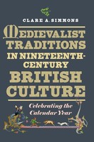 Medievalist Traditions In Nineteenth-Century British Culture Clare A Simmons