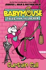 Curtain Call (Babymouse Tales from the Locker)