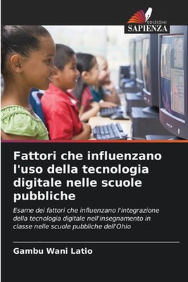 Fattori che influenzano l'uso della tecnologia digitale nelle scuole pubbliche b
