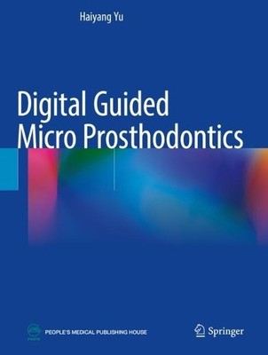 Digital Guided Micro Prosthodontics - 9789811902581