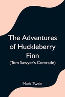 The Adventures Of Huckleberry Finn (Tom Sawyer's Comrade) Mark Twain Taschenbuch