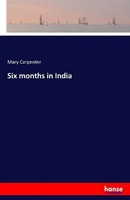 Mary Carpenter | Six Months In India | Taschenbuch | Englisch (2016) | 264 S.