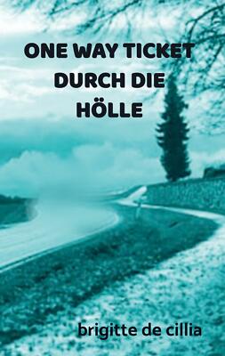 ONE WAY TICKET DURCH DIE HÖLLE | Buch | 9789403643809