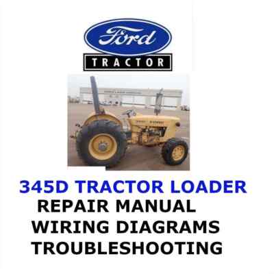 FORD 345D TRACTOR LOADER MANUAL WORKSHOP REPAIR SERVICE ENGINE PDF
