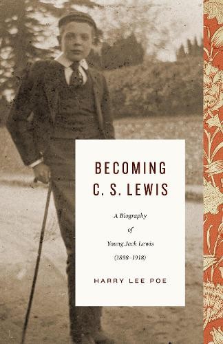 Becoming C. S. Lewis by Harry Lee Poe - 9781433562730