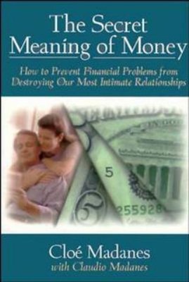 The Secret Meaning of Money : How to Prevent Financial Problems f