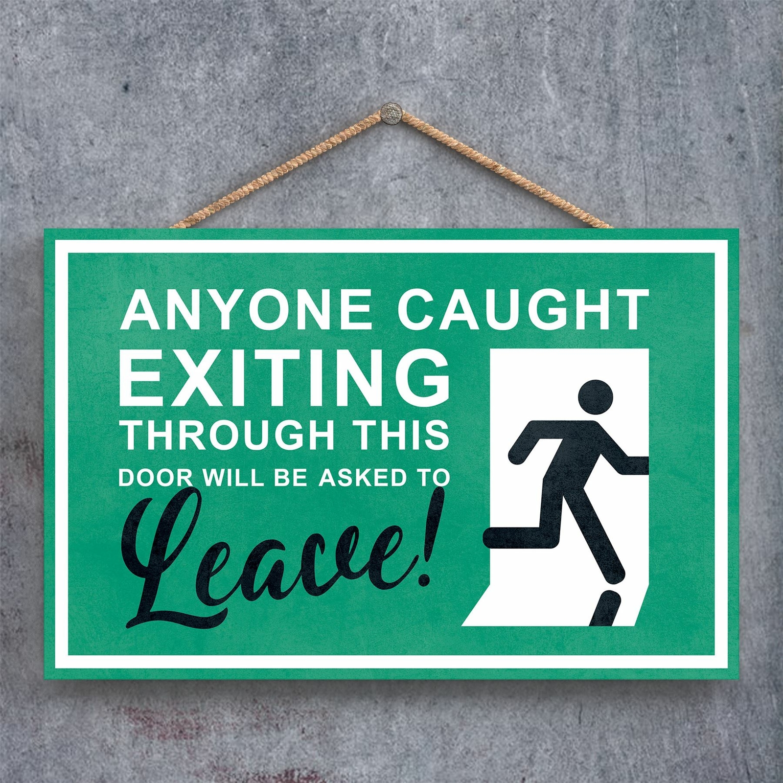 ASKED TO LEAVE, STICK MAN GREEN EXIT SIGN ON A PLAQUE