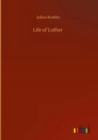 Julius Kostlin | Life Of Luther | Buch | Englisch (2020) | 388 S.