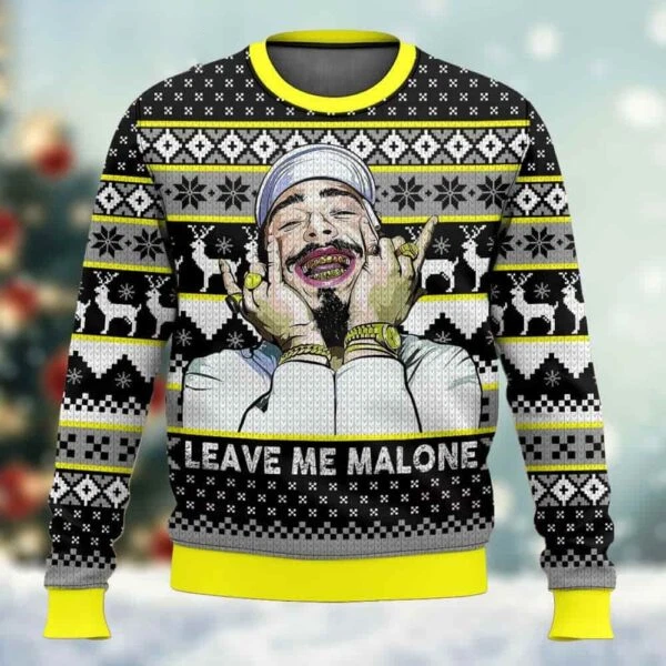 Post Malone Leave Me Malone Funny Rapper Ugly Christmas Sweater