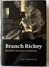Lee Lowenfish: Branch Rickey, Baseball's Ferocious Gentleman 1st/1st Signed