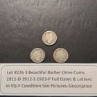 Lot #226 3 Beautiful Barber Dimes 1911-D 1912-S 1913-P F-VF  See Coin Pictures