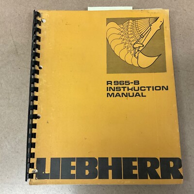 Liebherr R965-B INSTRUCTION MANUAL OPERATION & MAINTENANCE GUIDE BOOK EXCAVATOR