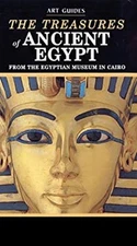 The Treasures of Ancient Egypt : From the Egyptian Museum in Cair
