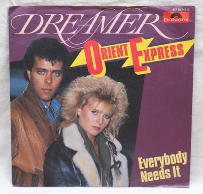 Orient Express - Dreamer - Everybody Needs It - 45 RPM Single 7''