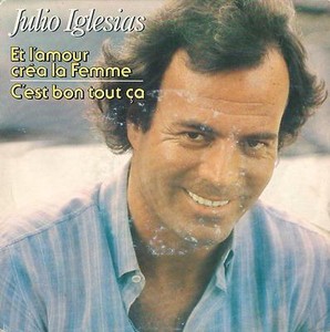 45 Rpm Disc Julio Iglesias Et L Amour Creates The Femme C Est Bon Tout Ca Ebay