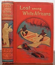 David Paget Ker / LOST AMONG The WHITE AFRICANS Boy's Adventures 1st ed 1886