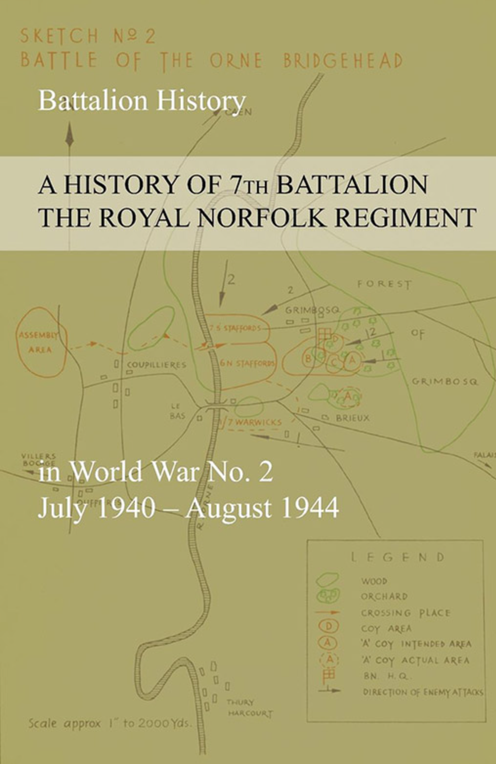 HISTORY OF 7th BATTALION THE ROYAL NORFOLK REGIMENT in World War 2 9781783311897