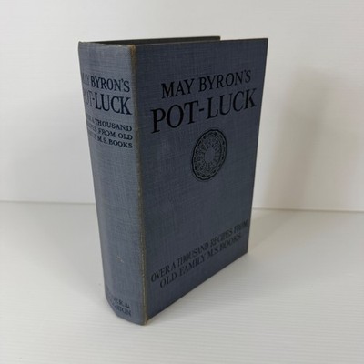 May Byrons Pot-Luck 1913 3rd Ed. Antique HB Cookery Book Over 1000 Recipes