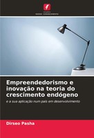Dirseo Pasha | Empreendedorismo E InovaçãO Na Teoria Do Crescimento EndóGeno