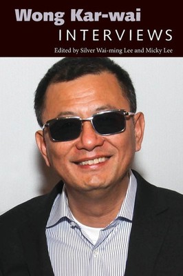 Wong Kar-Wai Interviews Silver Wai Lee (u. a.) Taschenbuch Englisch 2018