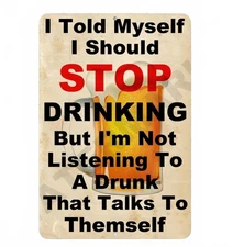 I Told Myself Stop Drinking Sign Aluminum Metal 8"x12" Funny Man Cave Bar Garage