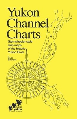Bruce Trelawny  Yukon Channel Charts: Sternwheeler-Style Maps of  (Spiral Bound)