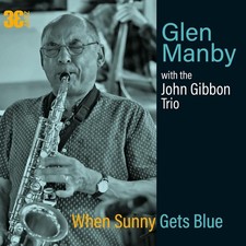 Glen Manby & John Gibbon Trio When Sunny Gets Blue (CD) (UK IMPORT)