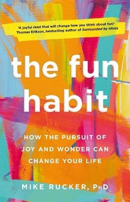 The Fun Habit by Mike Rucker - 9781529054309