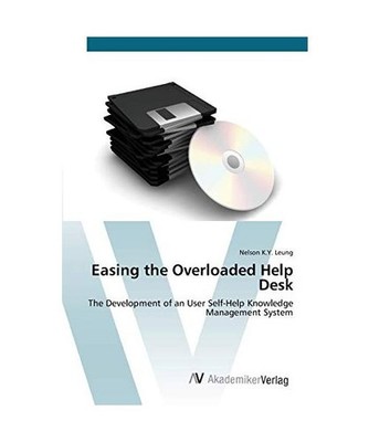 Easing the Overloaded Help Desk: The Development  of an User Self-Help  Knowledg