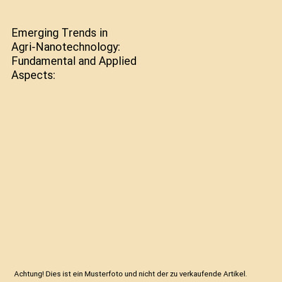 Emerging Trends in Agri-Nanotechnology: Fundamental and Applied Aspects