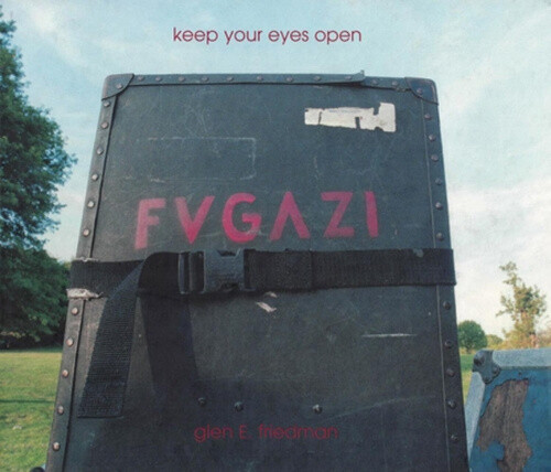 Thumbnail - Keep Your Eyes Open: The Fugazi Photographs Of Glen E. Friedman
