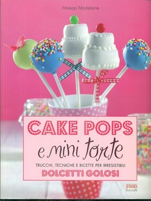 CAKE POPS UND MINI KUCHEN AA.VV. FOOD VERLAG 2012 \ BROSCHÜRE MIT FLÜGELN