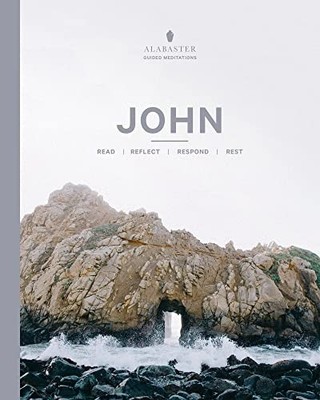 John: Read / Reflect / Respond / Rest (Alabaster Gui...