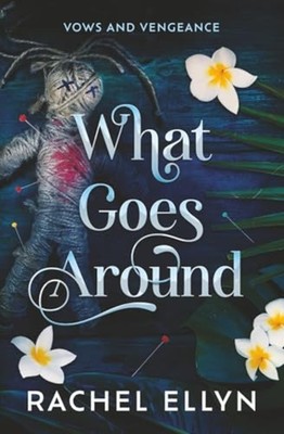 What Goes Around - Trade Paperback NEW Rachel Ellyn 2019