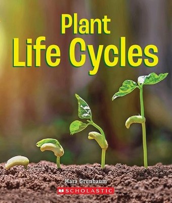 Plant Life Cycles (A True Book: Incr..., Grunbaum, Mara