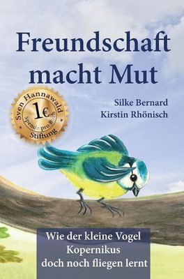 Freundschaft macht Mut: Wie der kleine Vogel Kopernikus doch noch fliegen lernt 