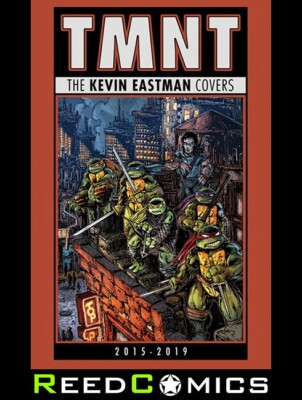 TEENAGE MUTANT NINJA TURTLES KEVIN EASTMAN COVERS 2015-2019 HARDCOVER 200 Pages