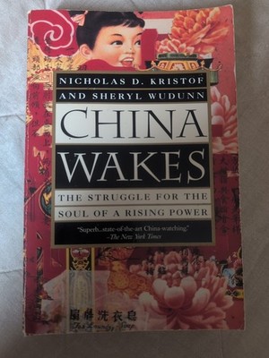 China Wakes the Struggle for the Soul of a Rising Power by Wudunn & Kristoff