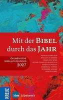 Mit Der Bibel Durch Das Jahr 2027 ÖKumenische Bibelauslegung 2027 Buch 480 S.