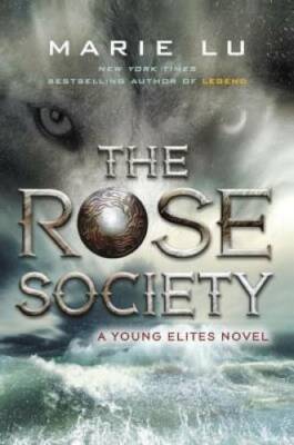 The Rose Society (A Young Elites Novel) - Hardcover By Lu, Marie - GOOD